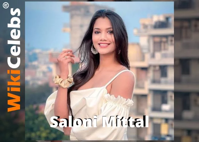 Saloni Mittal Biography, Wiki, Age, Height, Boyfriend, Net worth, Family, Caste, Career & More Saloni Mittal Wiki