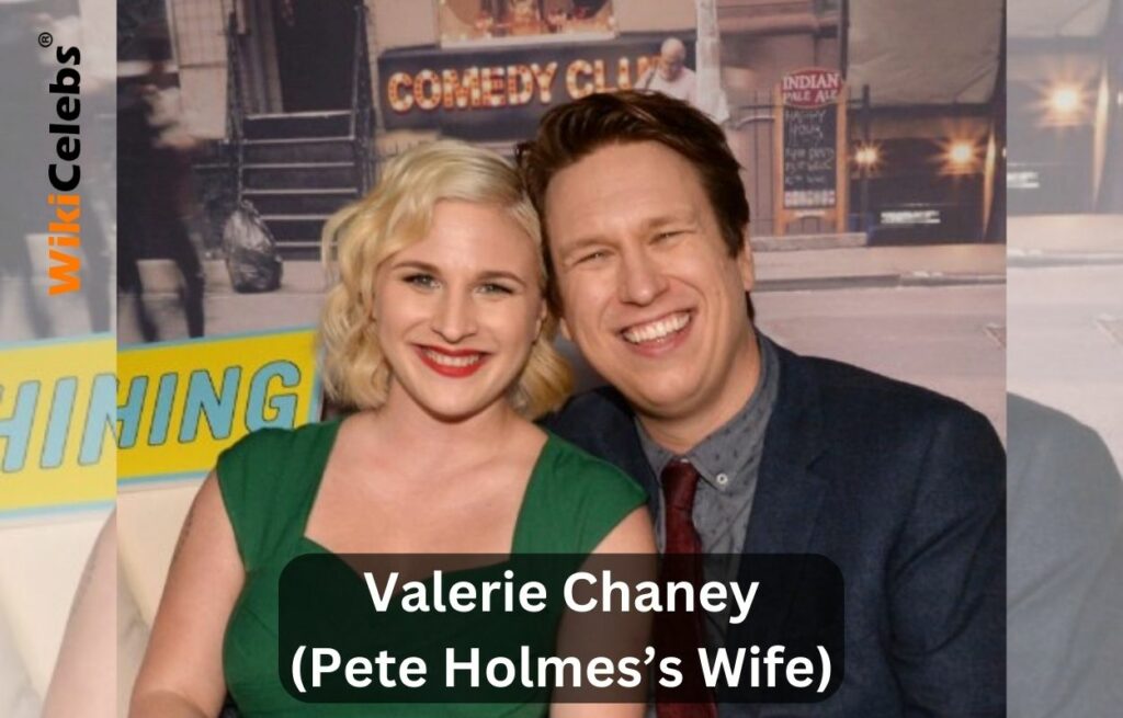 Valerie Chaney (Pete Holmes’s Wife) Wiki, Age, Height, Children, Parents, Net Worth & More Valerie Chaney (Pete Holmes’s Wife)